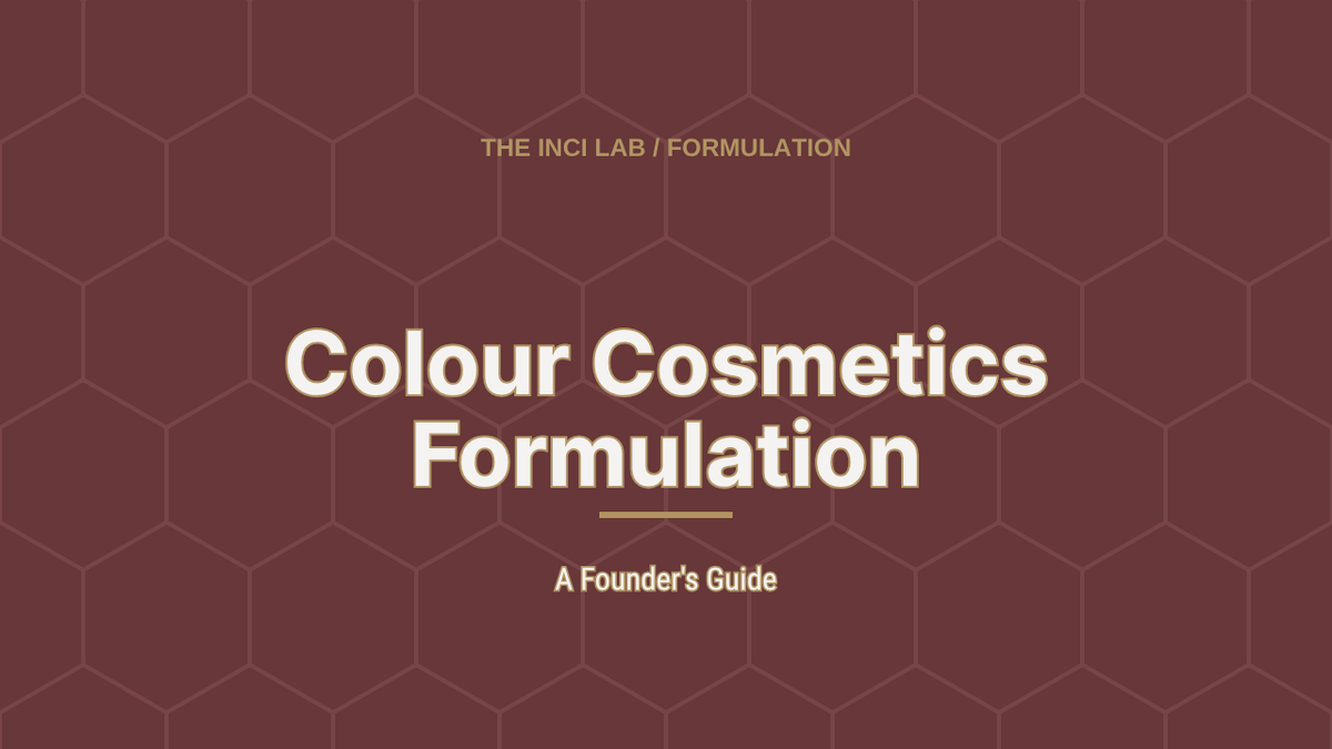 Article header: Colour Cosmetics Formulation, a founder's guide from The INCI Lab