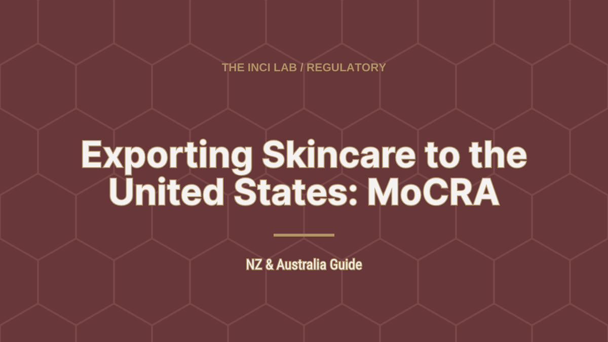 Article header: Exporting Skincare to the United States under MoCRA, NZ & Australia guide from The INCI Lab