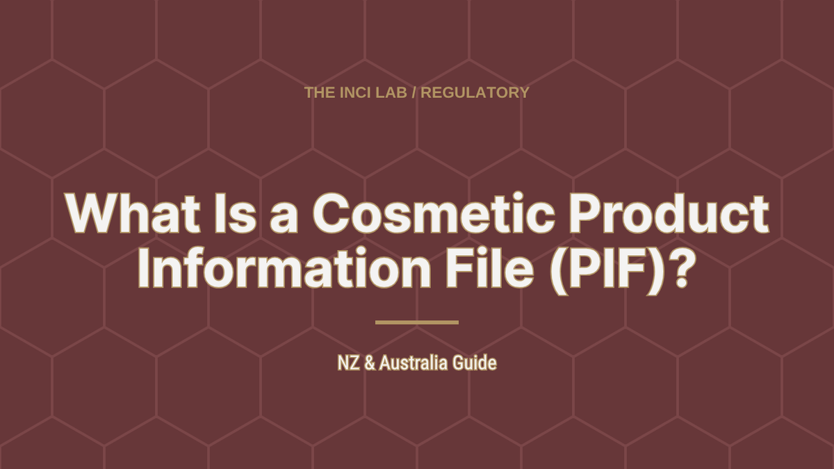 Article header: What Is a Cosmetic Product Information File (PIF)? NZ & Australia guide from The INCI Lab