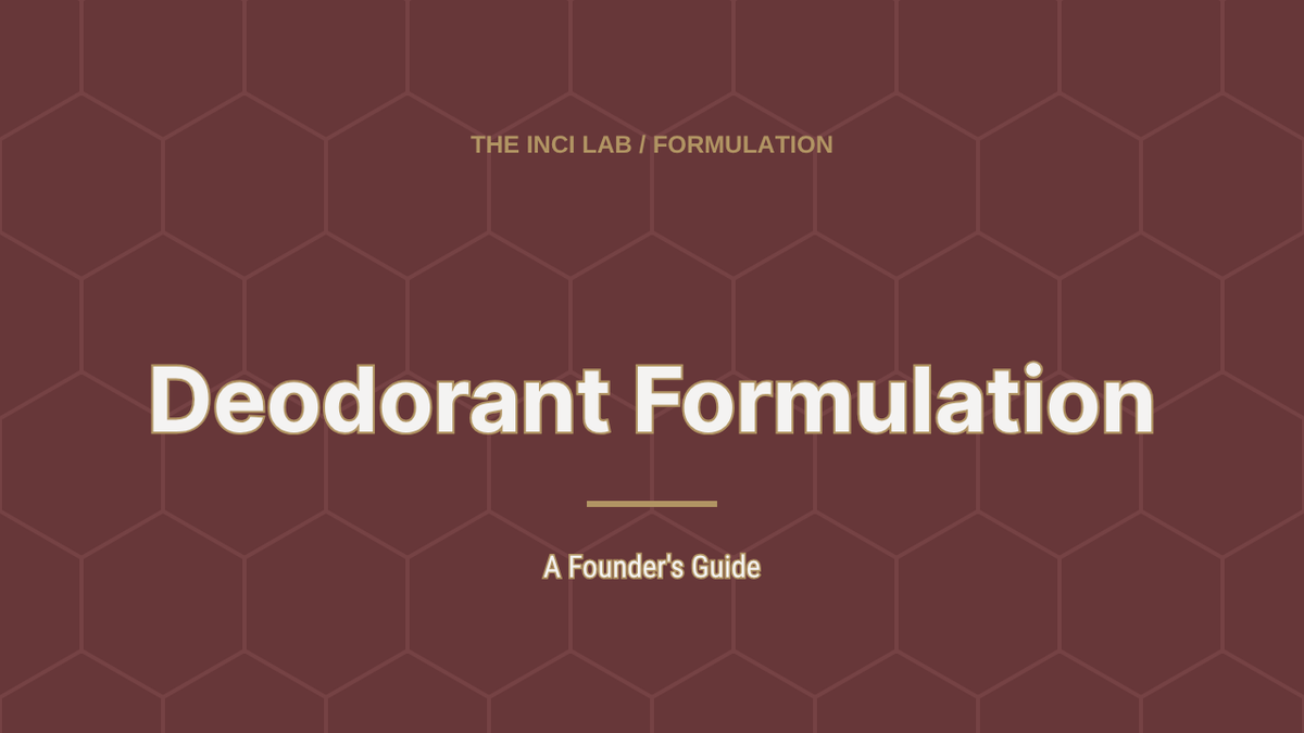 Article header: Deodorant Formulation, a founder's guide from The INCI Lab