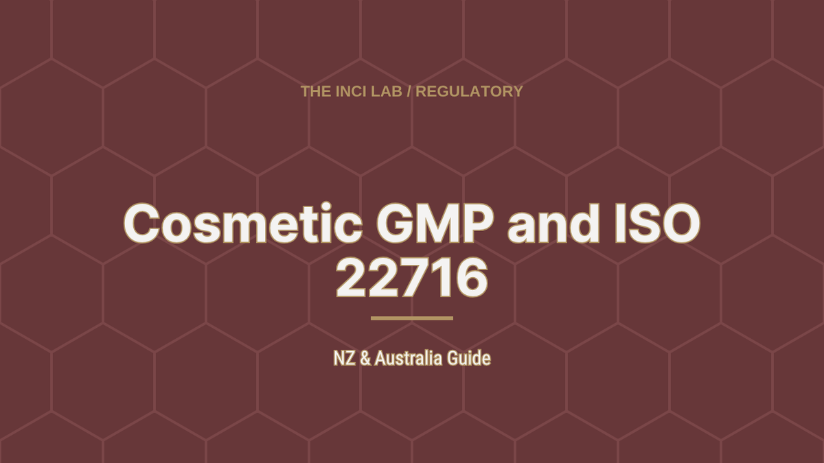 Article header: Cosmetic GMP and ISO 22716, NZ & Australia guide from The INCI Lab